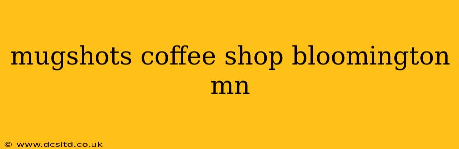 mugshots coffee shop bloomington mn
