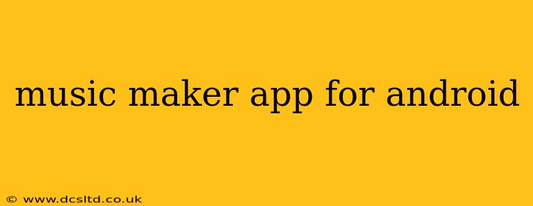 music maker app for android
