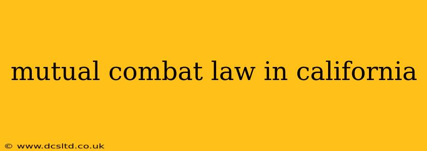 mutual combat law in california