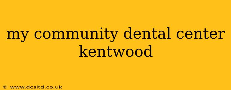 my community dental center kentwood