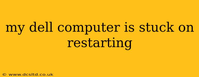 my dell computer is stuck on restarting