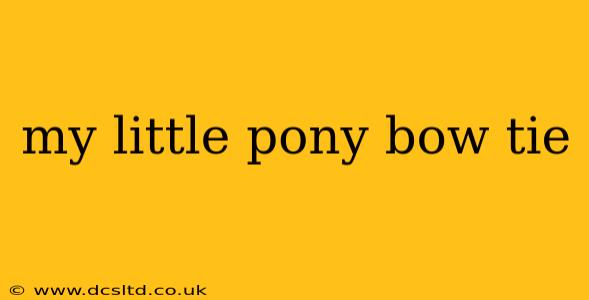 my little pony bow tie