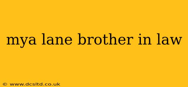 mya lane brother in law