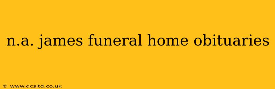 n.a. james funeral home obituaries