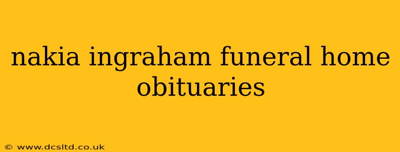 nakia ingraham funeral home obituaries
