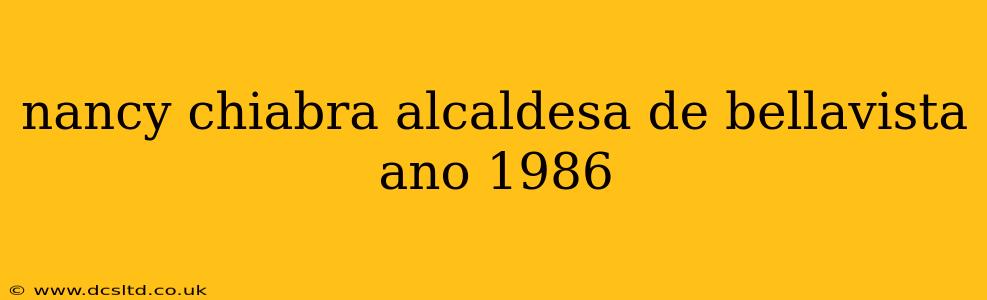 nancy chiabra alcaldesa de bellavista ano 1986
