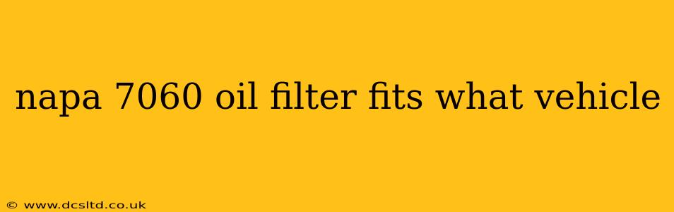napa 7060 oil filter fits what vehicle