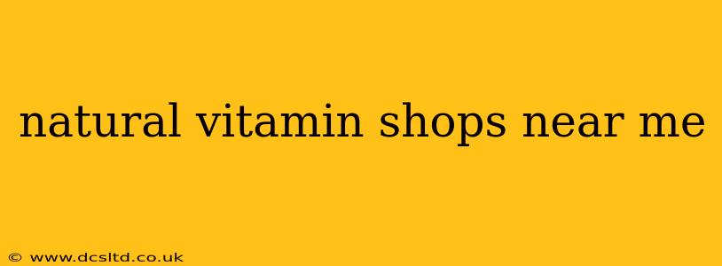 natural vitamin shops near me