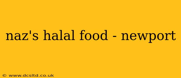naz's halal food - newport