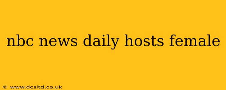 nbc news daily hosts female