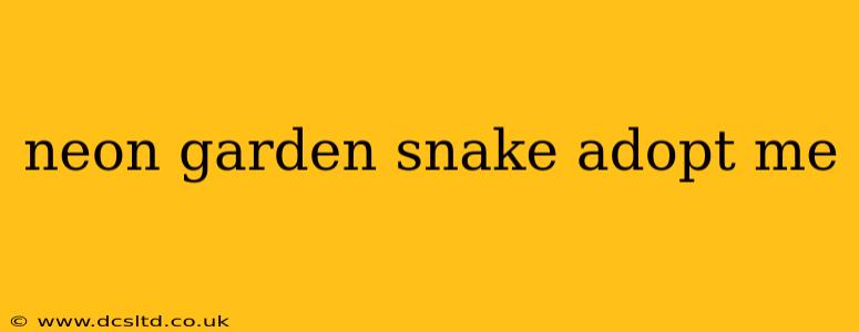 neon garden snake adopt me