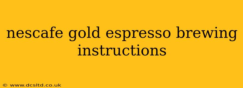 nescafe gold espresso brewing instructions