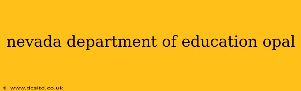 nevada department of education opal