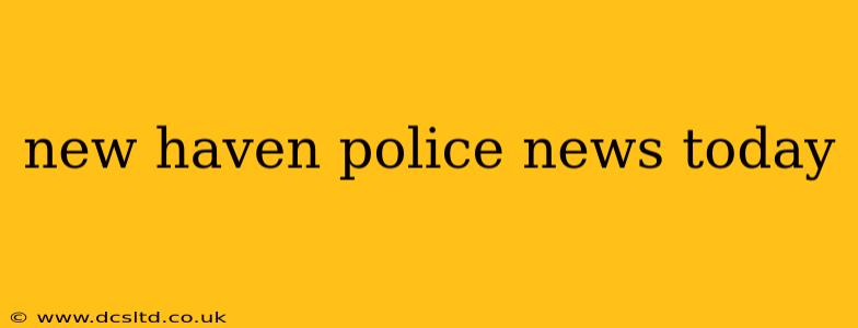 new haven police news today
