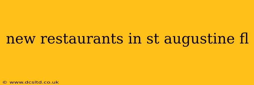 new restaurants in st augustine fl