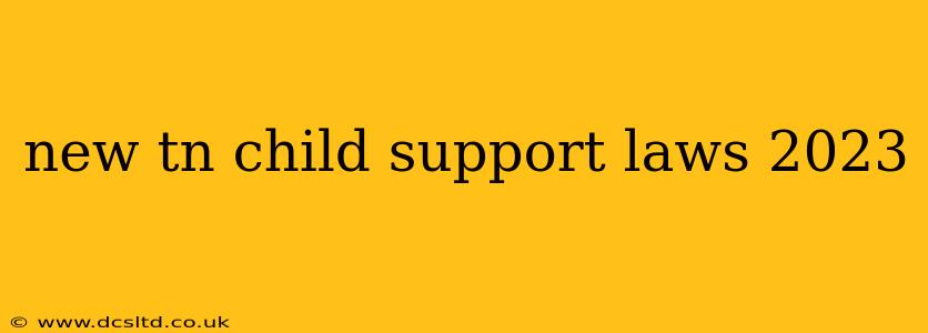 new tn child support laws 2023
