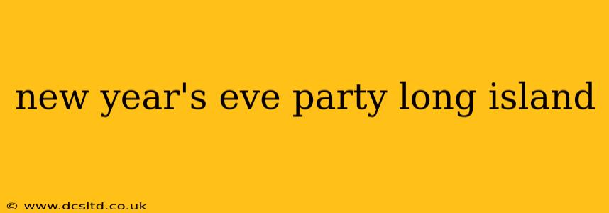 new year's eve party long island