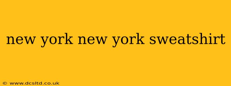 new york new york sweatshirt