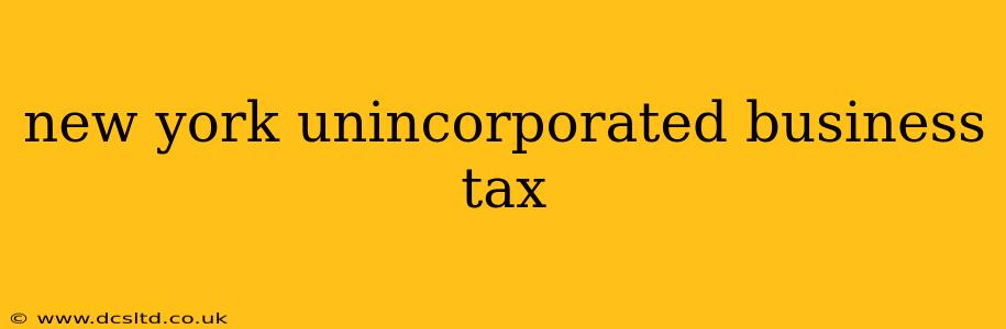 new york unincorporated business tax