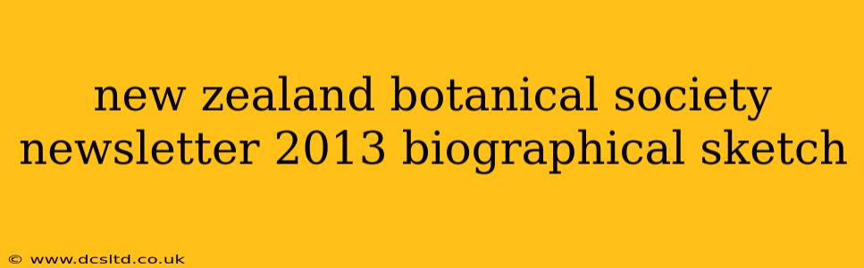 new zealand botanical society newsletter 2013 biographical sketch