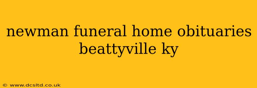 newman funeral home obituaries beattyville ky
