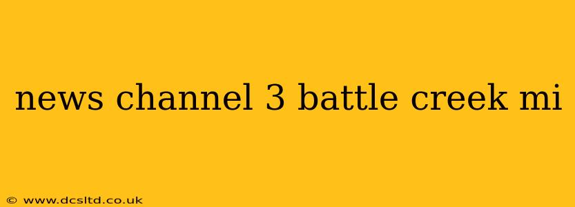 news channel 3 battle creek mi