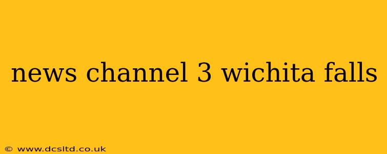 news channel 3 wichita falls