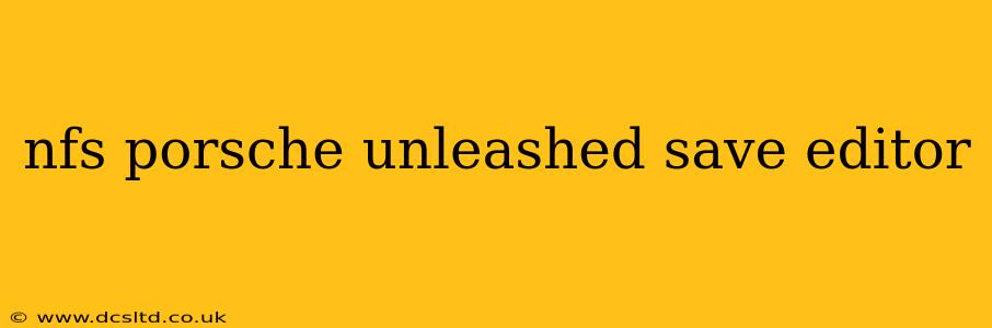 nfs porsche unleashed save editor