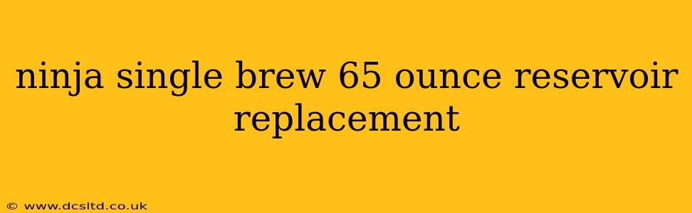 ninja single brew 65 ounce reservoir replacement