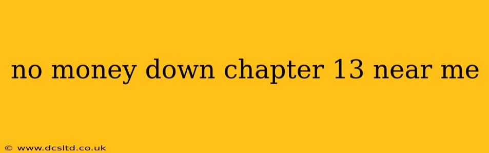 no money down chapter 13 near me