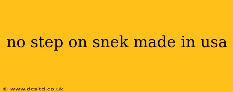 no step on snek made in usa