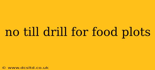 no till drill for food plots