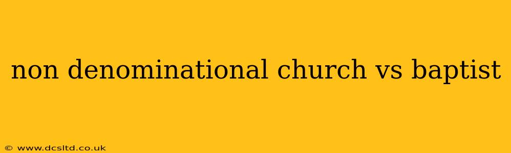 non denominational church vs baptist