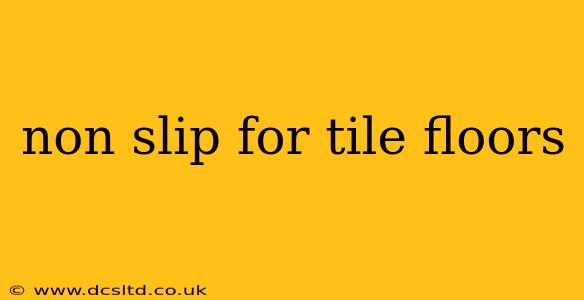 non slip for tile floors