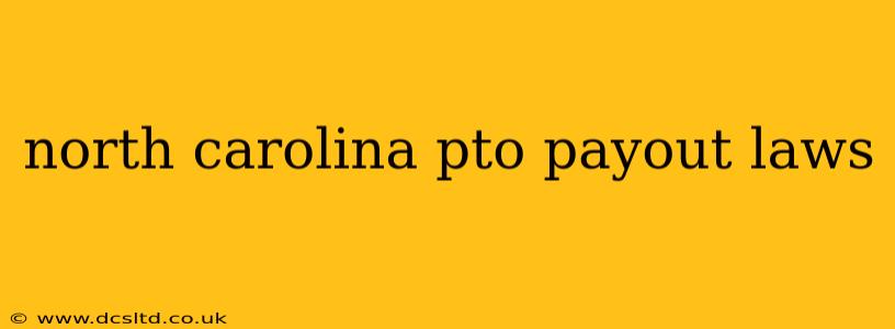 north carolina pto payout laws