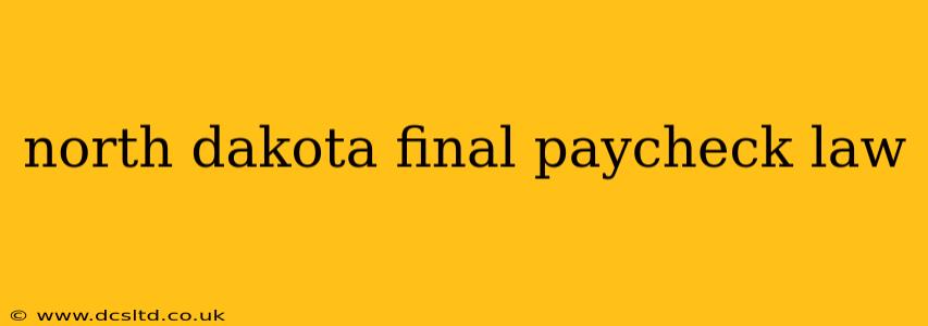 north dakota final paycheck law