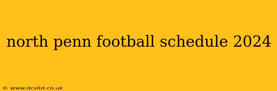 north penn football schedule 2024