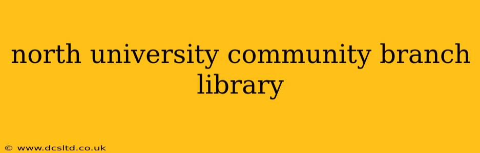 north university community branch library