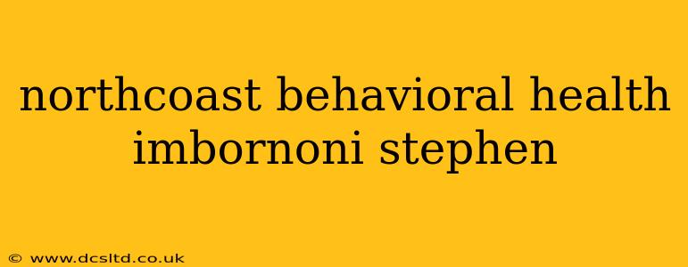 northcoast behavioral health imbornoni stephen