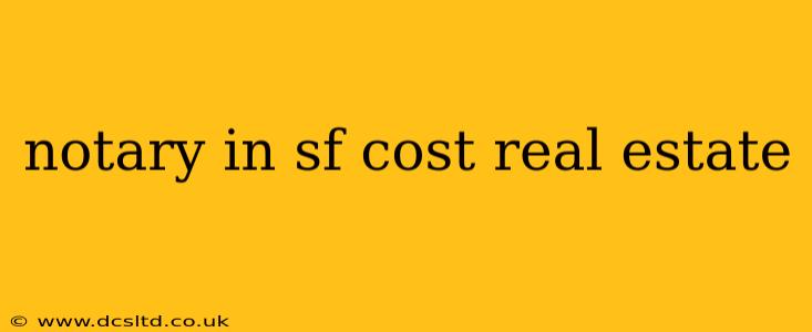 notary in sf cost real estate