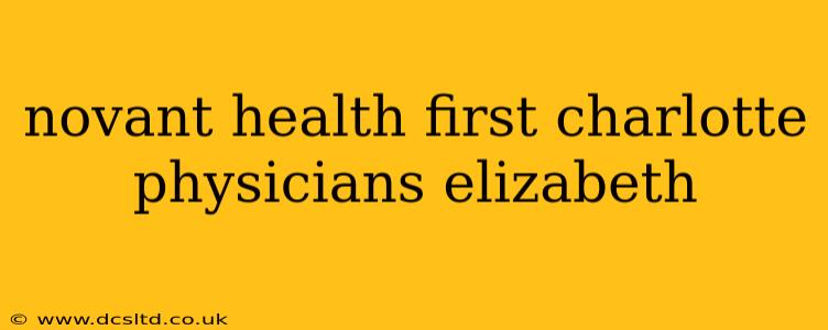 novant health first charlotte physicians elizabeth