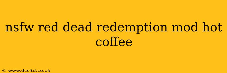 nsfw red dead redemption mod hot coffee