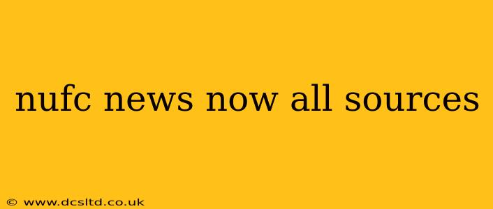 nufc news now all sources