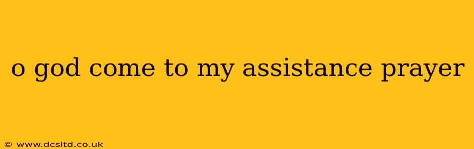 o god come to my assistance prayer