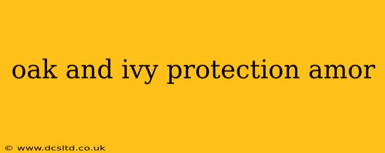 oak and ivy protection amor
