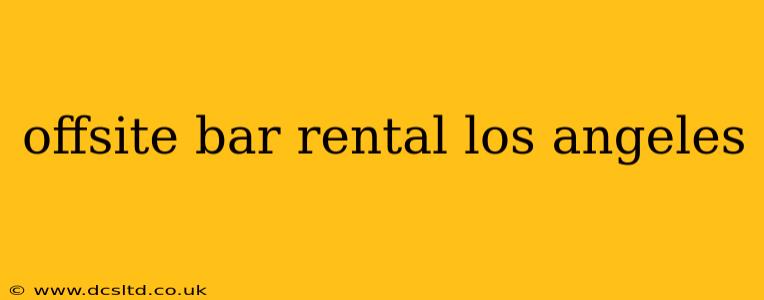 offsite bar rental los angeles