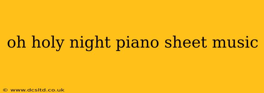 oh holy night piano sheet music