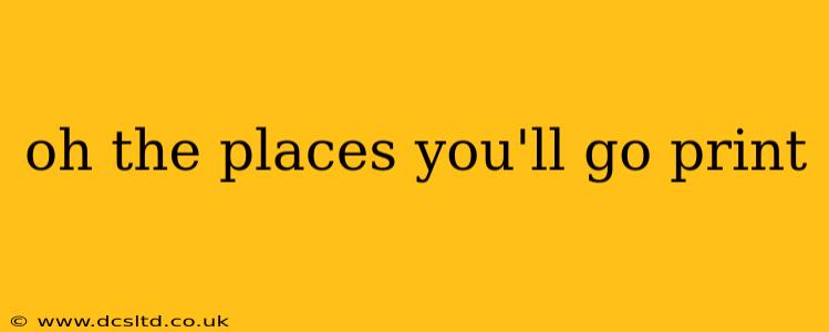 oh the places you'll go print
