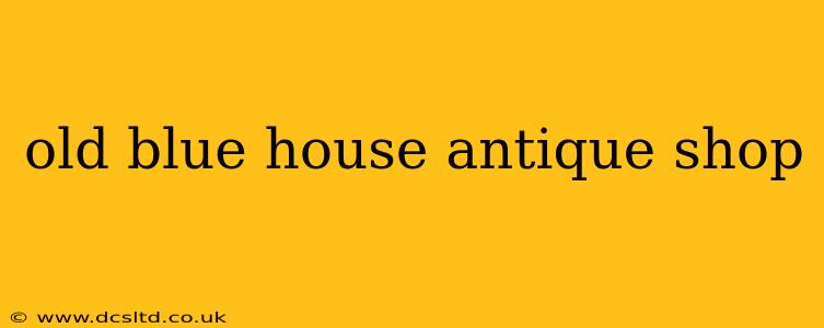 old blue house antique shop