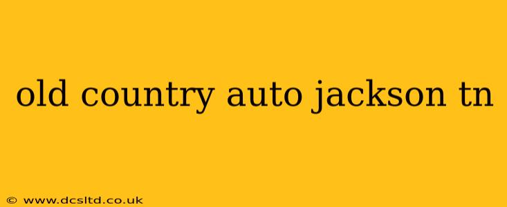 old country auto jackson tn